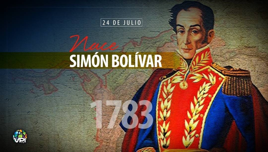 24 de julio: Nacimiento del Libertador Simón Bolívar - VPITV